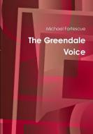 The Greendale Voice di Michael Fortescue edito da Lulu.com