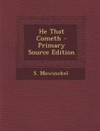 He That Cometh di S. Mowinckel edito da Nabu Press