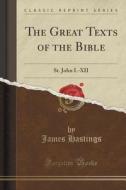 The Great Texts Of The Bible di James Hastings edito da Forgotten Books