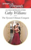 The Tycoon's Ultimate Conquest di Cathy Williams edito da HARLEQUIN SALES CORP