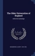 The Older Universities Of England: Oxfor di ALBERT MANSBRIDGE edito da Lightning Source Uk Ltd