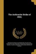 ANTHRACITE STRIKE OF 1922 edito da WENTWORTH PR