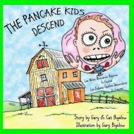 The Pancake Kids Descend di Gary Bigelow edito da Lulu.com