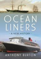 Ocean Liners di Anthony Burton edito da Pen & Sword Books Ltd