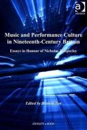 Music and Performance Culture in Nineteenth-Century Britain di Bennett Zon edito da Taylor & Francis Ltd