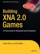 Building XNA 2.0 Games di John Sedlak, James Silva edito da Apress