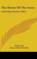 The Honor of the Army: And Other Stories (1901) di Emile Zola edito da Kessinger Publishing