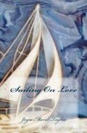 Sailing on Love di Joyce Marie Taylor edito da Createspace