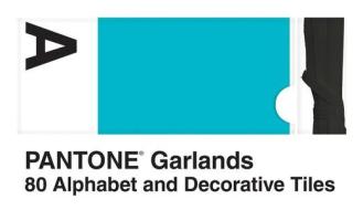 Pantone Garlands: 80 Alphabet and Decorative Tiles di Pantone LLC edito da CHRONICLE BOOKS