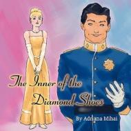 The Inner of the Diamond Shoes di Adriana Mihai edito da America Star Books