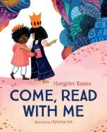Come, Read with Me di Margriet Ruurs edito da Orca Book Publishers