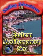Sailing Directions 132 Eastern Mediterranean di Nga edito da Createspace