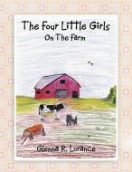 The Four Little Girls di Glenna R Lorance edito da Xlibris