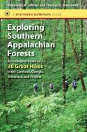 Exploring Southern Appalachian Forests di Stephanie B. Jeffries edito da The University of North Carolina Press
