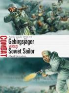Gebirgsjager vs Soviet Sailor di David Greentree edito da Bloomsbury Publishing PLC
