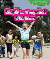 Simple and Compound Sentences di Kara Murray edito da Rosen Classroom