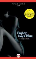 Eighty Days Blue di Vina Jackson edito da OPEN ROAD INTEGRATED MEDIA LLC