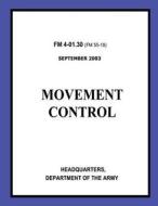 Movement Control (FM 4-01.30) di Department Of the Army edito da Createspace