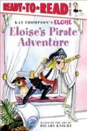 Eloise's Pirate Adventure di Lisa Mcclatchy edito da ALADDIN