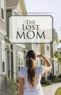 The Lost Mom di Eva Achenbach edito da Trafford Publishing