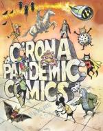 C'Rona Pandemic Comics di Bob Hall, Judy Diamond, Liz Vanwormer edito da UNIV OF NEBRASKA PR