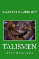 Talismen: Birthstones di Elizabeth C. Robinson edito da Createspace
