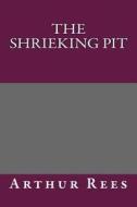 The Shrieking Pit di Arthur J. Rees edito da Createspace