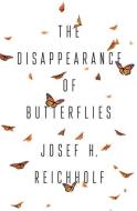 The Disappearance Of Butterflies Cloth di Reichholf edito da Polity Press
