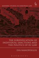 The Juridification Of Individual Sanctions And The Politics Of Eu Law di Eva Nanopoulos edito da Bloomsbury Publishing Plc