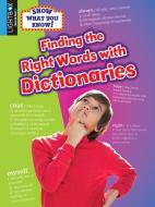 Finding the Right Words with Dictionaries di Ann Truesdell edito da LIGHTBOX