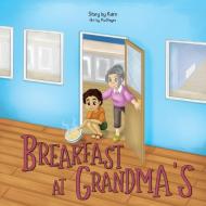 Breakfast at Grandma's di Karin Mackenzie edito da FriesenPress