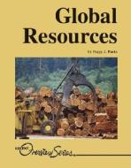 Global Resources di Peggy J. Parks edito da Lucent Books