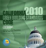 California Green Building Standards Code, Title 24 Part 11: CALGreen edito da International Code Council