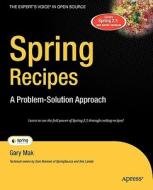 Spring Recipes: A Problem-Solution Approach di Gary Mak edito da Apress