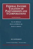Federal Income Taxation of Partnerships and S Corporations, Supplement di Paul R. McDaniel, Martin J. McMahon, Daniel L. Simmons edito da Foundation Press
