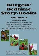 Burgess' Bedtime Story-Books, Vol. 5 di Thornton W. Burgess edito da Flying Chipmunk Publishing