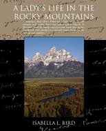 A Ladys Life in the Rocky Mountains di Isabella Lucy Bird edito da Book Jungle