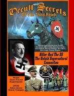 Occult Secrets of the Third Reich di Timothy Green Beckley, Sean Casteel, Tim Swartz edito da INNER LIGHT PUBN