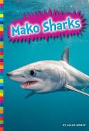 Mako Sharks di Allan Morey edito da AMICUS