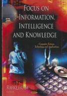 Focus on Information, Intelligence & Knowledge edito da Nova Science Publishers Inc