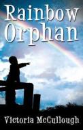 Rainbow Orphan di Victoria McCullough edito da America Star Books