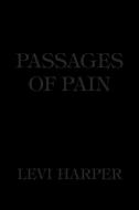 PASSAGES OF PAIN di LEVI HARPER edito da LIGHTNING SOURCE UK LTD