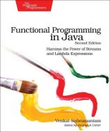 Functional Programming in Java: Harness the Power of Streams and Lambda Expressions di Venkat Subramaniam edito da PRAGMATIC BOOKSHELF