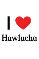 I Love Hawlucha: Hawlucha Designer Notebook di Perfect Papers edito da LIGHTNING SOURCE INC