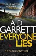 Everyone Lies di A. D. Garrett edito da Little, Brown Book Group