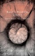 Kant's Political Legacy di Luigi Caranti edito da University of Wales Press