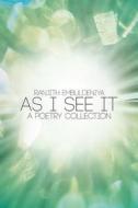 As I See It - A Poetry Collection di Ranjith Embuldeniya edito da Austin Macauley Publishers