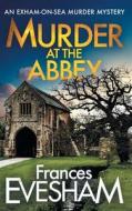 Murder At The Abbey di Frances Evesham edito da Boldwood Books Ltd