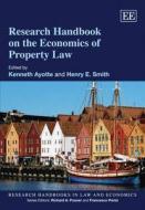 Research Handbook on the Economics of Property Law di Kenneth Ayotte, Henry E. Smith edito da Edward Elgar Publishing
