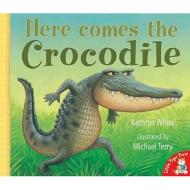 Here Comes The Crocodile di Kathryn White edito da Little Tiger Press Group